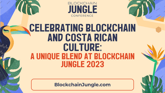 Celebrating Blockchain and Costa Rican Culture: A Unique Blend at Blockchain Jungle 2023