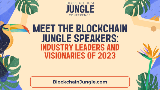 Meet the Blockchain Jungle Speakers: Industry Leaders and Visionaries of 2023